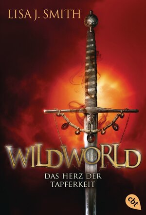 Buchcover WILDWORLD – Das Herz der Tapferkeit | Lisa J. Smith | EAN 9783641139360 | ISBN 3-641-13936-8 | ISBN 978-3-641-13936-0