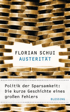 Buchcover Austerität | Florian Schui | EAN 9783641140748 | ISBN 3-641-14074-9 | ISBN 978-3-641-14074-8