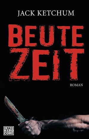 Buchcover Beutezeit | Jack Ketchum | EAN 9783641141356 | ISBN 3-641-14135-4 | ISBN 978-3-641-14135-6