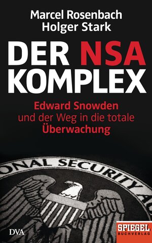 Buchcover Der NSA-Komplex | Marcel Rosenbach | EAN 9783641141509 | ISBN 3-641-14150-8 | ISBN 978-3-641-14150-9