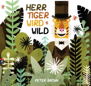 Buchcover Herr Tiger wird wild | Peter Brown | EAN 9783641142087 | ISBN 3-641-14208-3 | ISBN 978-3-641-14208-7