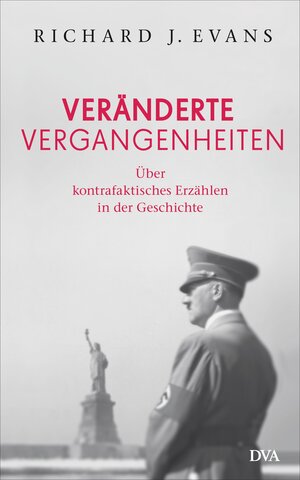 Buchcover Veränderte Vergangenheiten | Richard J. Evans | EAN 9783641142698 | ISBN 3-641-14269-5 | ISBN 978-3-641-14269-8
