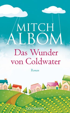 Buchcover Das Wunder von Coldwater | Mitch Albom | EAN 9783641142766 | ISBN 3-641-14276-8 | ISBN 978-3-641-14276-6