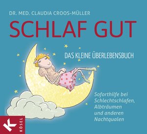 Buchcover Schlaf gut - Das kleine Überlebensbuch | Claudia Croos-Müller | EAN 9783641143206 | ISBN 3-641-14320-9 | ISBN 978-3-641-14320-6