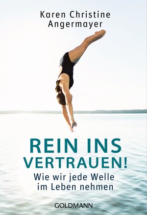 Buchcover Rein ins Vertrauen! | Karen Christine Angermayer | EAN 9783641143855 | ISBN 3-641-14385-3 | ISBN 978-3-641-14385-5