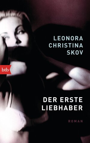 Buchcover Der erste Liebhaber | Leonora Christina Skov | EAN 9783641144050 | ISBN 3-641-14405-1 | ISBN 978-3-641-14405-0