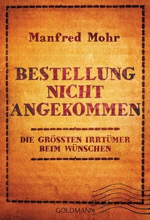Buchcover Bestellung nicht angekommen | Manfred Mohr | EAN 9783641145453 | ISBN 3-641-14545-7 | ISBN 978-3-641-14545-3