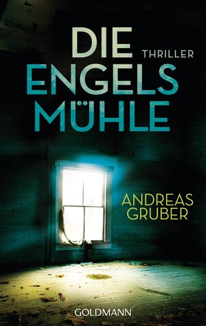 Buchcover Die Engelsmühle | Andreas Gruber | EAN 9783641146009 | ISBN 3-641-14600-3 | ISBN 978-3-641-14600-9
