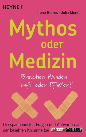 Buchcover Mythos oder Medizin | Irene Berres | EAN 9783641146191 | ISBN 3-641-14619-4 | ISBN 978-3-641-14619-1