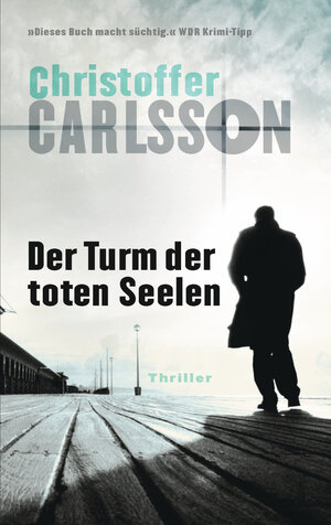 Buchcover Der Turm der toten Seelen | Christoffer Carlsson | EAN 9783641147846 | ISBN 3-641-14784-0 | ISBN 978-3-641-14784-6