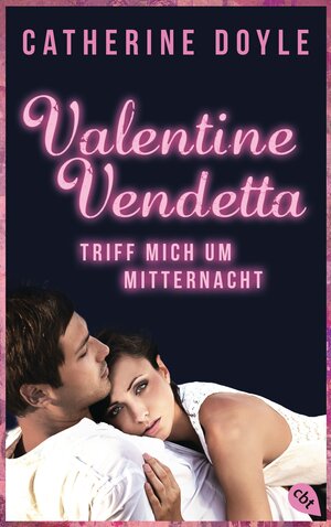 Buchcover Valentine Vendetta - Triff mich um Mitternacht | Catherine Doyle | EAN 9783641147877 | ISBN 3-641-14787-5 | ISBN 978-3-641-14787-7