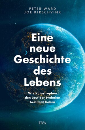 Buchcover Eine neue Geschichte des Lebens | Joe Kirschvink | EAN 9783641149925 | ISBN 3-641-14992-4 | ISBN 978-3-641-14992-5