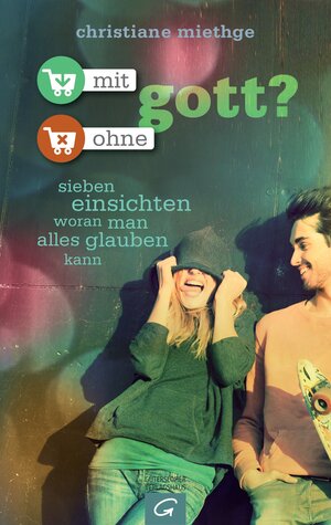 Buchcover Mit ohne Gott? | Christiane Miethge | EAN 9783641149963 | ISBN 3-641-14996-7 | ISBN 978-3-641-14996-3