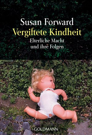 Buchcover Vergiftete Kindheit | Susan Forward | EAN 9783641150167 | ISBN 3-641-15016-7 | ISBN 978-3-641-15016-7