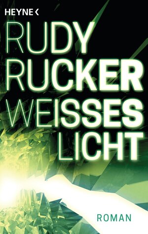 Buchcover Weißes Licht | Rudy Rucker | EAN 9783641151751 | ISBN 3-641-15175-9 | ISBN 978-3-641-15175-1