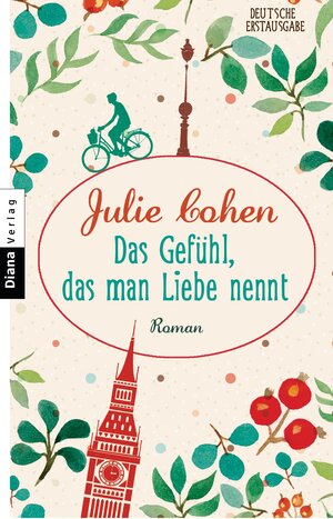 Buchcover Das Gefühl, das man Liebe nennt | Julie Cohen | EAN 9783641152710 | ISBN 3-641-15271-2 | ISBN 978-3-641-15271-0