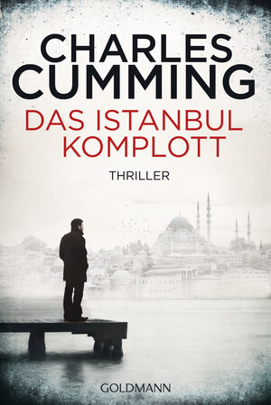 Buchcover Das Istanbul-Komplott | Charles Cumming | EAN 9783641152765 | ISBN 3-641-15276-3 | ISBN 978-3-641-15276-5