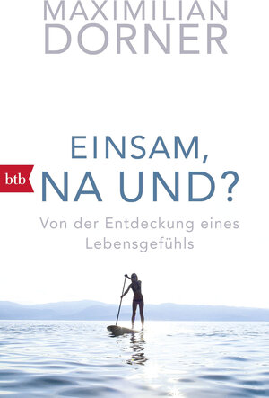 Buchcover Einsam, na und? | Maximilian Dorner | EAN 9783641152857 | ISBN 3-641-15285-2 | ISBN 978-3-641-15285-7