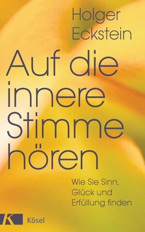 Buchcover Auf die innere Stimme hören | Holger Eckstein | EAN 9783641152918 | ISBN 3-641-15291-7 | ISBN 978-3-641-15291-8