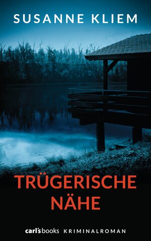Buchcover Trügerische Nähe | Susanne Kliem | EAN 9783641153472 | ISBN 3-641-15347-6 | ISBN 978-3-641-15347-2