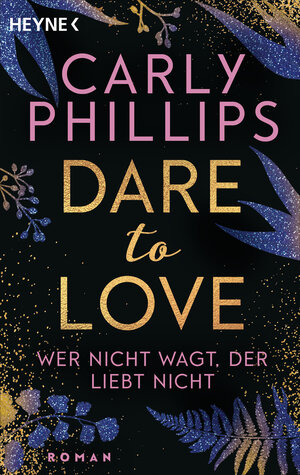 Buchcover Wer nicht wagt, der liebt nicht | Carly Phillips | EAN 9783641153977 | ISBN 3-641-15397-2 | ISBN 978-3-641-15397-7