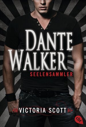 Buchcover Dante Walker - Seelensammler | Victoria Scott | EAN 9783641154271 | ISBN 3-641-15427-8 | ISBN 978-3-641-15427-1