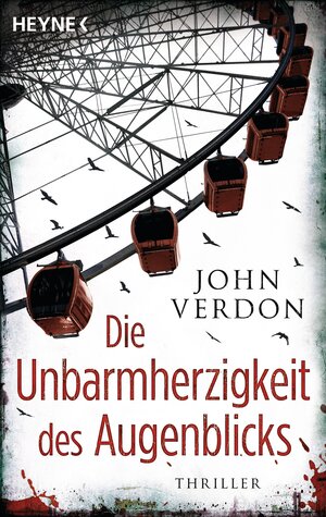 Buchcover Die Unbarmherzigkeit des Augenblicks | John Verdon | EAN 9783641154561 | ISBN 3-641-15456-1 | ISBN 978-3-641-15456-1