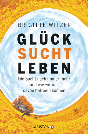 Buchcover GLÜCK SUCHT LEBEN | Brigitte Witzer | EAN 9783641155438 | ISBN 3-641-15543-6 | ISBN 978-3-641-15543-8