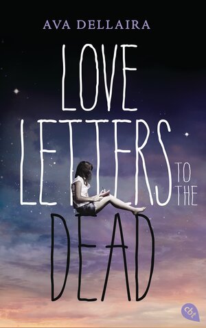 Buchcover Love Letters to the Dead | Ava Dellaira | EAN 9783641156480 | ISBN 3-641-15648-3 | ISBN 978-3-641-15648-0