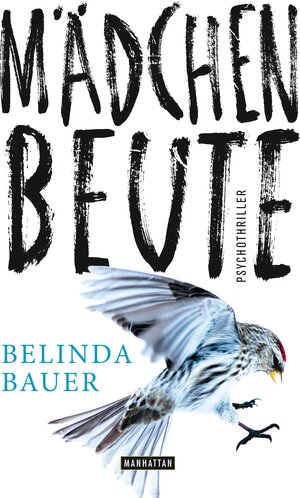 Buchcover Mädchenbeute | Belinda Bauer | EAN 9783641156725 | ISBN 3-641-15672-6 | ISBN 978-3-641-15672-5