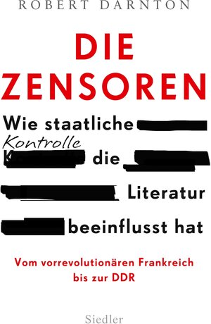 Buchcover Die Zensoren | Robert Darnton | EAN 9783641156787 | ISBN 3-641-15678-5 | ISBN 978-3-641-15678-7