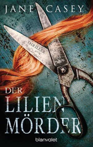 Buchcover Der Lilienmörder | Jane Casey | EAN 9783641158040 | ISBN 3-641-15804-4 | ISBN 978-3-641-15804-0