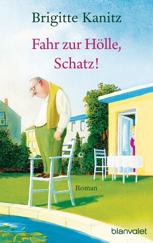Buchcover Fahr zur Hölle, Schatz! | Brigitte Kanitz | EAN 9783641158231 | ISBN 3-641-15823-0 | ISBN 978-3-641-15823-1