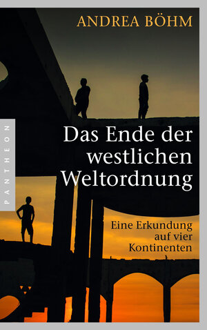 Buchcover Das Ende der westlichen Weltordnung | Andrea Böhm | EAN 9783641158903 | ISBN 3-641-15890-7 | ISBN 978-3-641-15890-3