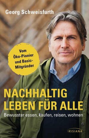 Buchcover Nachhaltig leben für alle | Georg Schweisfurth | EAN 9783641159498 | ISBN 3-641-15949-0 | ISBN 978-3-641-15949-8