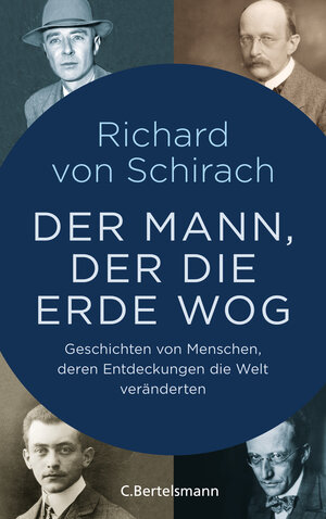 Buchcover Der Mann, der die Erde wog | Richard von Schirach | EAN 9783641160586 | ISBN 3-641-16058-8 | ISBN 978-3-641-16058-6