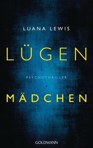Buchcover Lügenmädchen | Luana Lewis | EAN 9783641160890 | ISBN 3-641-16089-8 | ISBN 978-3-641-16089-0