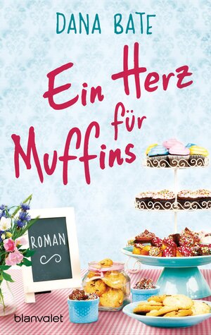 Buchcover Ein Herz für Muffins | Dana Bate | EAN 9783641161194 | ISBN 3-641-16119-3 | ISBN 978-3-641-16119-4