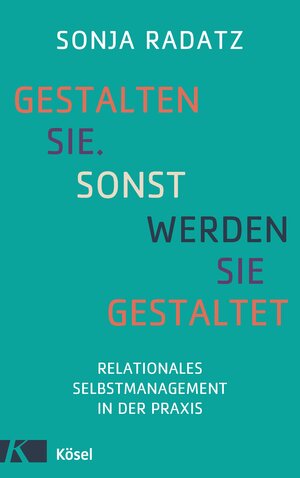 Buchcover Gestalten Sie. Sonst werden Sie gestaltet | Sonja Radatz | EAN 9783641161293 | ISBN 3-641-16129-0 | ISBN 978-3-641-16129-3