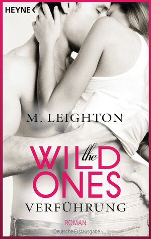 Buchcover The Wild Ones | M. Leighton | EAN 9783641162771 | ISBN 3-641-16277-7 | ISBN 978-3-641-16277-1