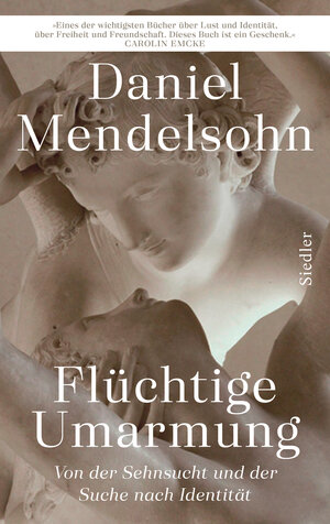 Buchcover Flüchtige Umarmung | Daniel Mendelsohn | EAN 9783641163310 | ISBN 3-641-16331-5 | ISBN 978-3-641-16331-0