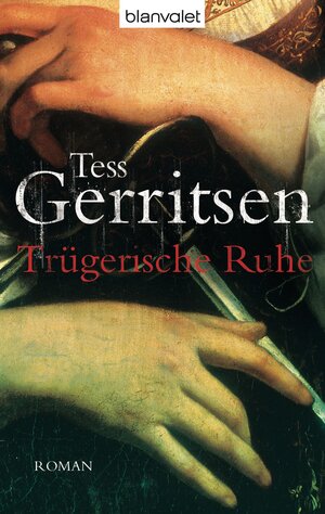 Buchcover Trügerische Ruhe | Tess Gerritsen | EAN 9783641164119 | ISBN 3-641-16411-7 | ISBN 978-3-641-16411-9