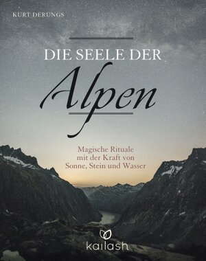 Buchcover Die Seele der Alpen | Kurt Derungs | EAN 9783641164300 | ISBN 3-641-16430-3 | ISBN 978-3-641-16430-0