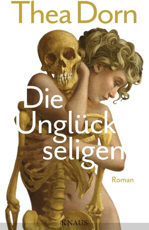 Buchcover Die Unglückseligen | Thea Dorn | EAN 9783641165857 | ISBN 3-641-16585-7 | ISBN 978-3-641-16585-7