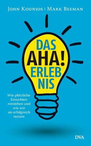 Buchcover Das Aha-Erlebnis | Mark Beeman | EAN 9783641166434 | ISBN 3-641-16643-8 | ISBN 978-3-641-16643-4
