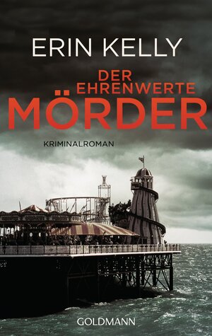 Buchcover Der ehrenwerte Mörder | Erin Kelly | EAN 9783641166533 | ISBN 3-641-16653-5 | ISBN 978-3-641-16653-3