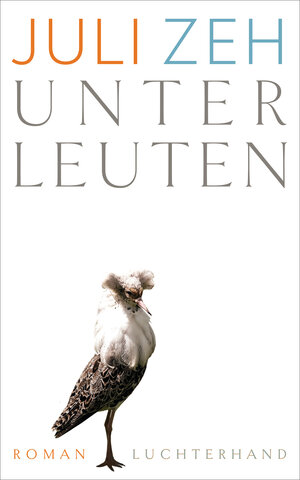 Buchcover Unterleuten | Juli Zeh | EAN 9783641167295 | ISBN 3-641-16729-9 | ISBN 978-3-641-16729-5