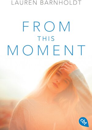 Buchcover From this Moment | Lauren Barnholdt | EAN 9783641167448 | ISBN 3-641-16744-2 | ISBN 978-3-641-16744-8