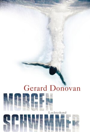 Buchcover Morgenschwimmer | Gerard Donovan | EAN 9783641168025 | ISBN 3-641-16802-3 | ISBN 978-3-641-16802-5