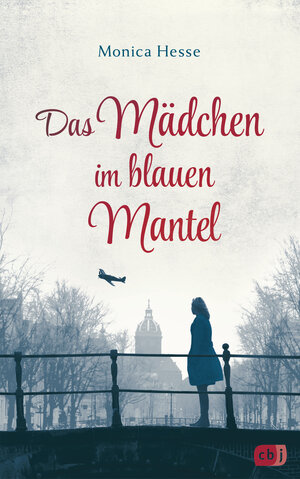 Buchcover Das Mädchen im blauen Mantel | Monica Hesse | EAN 9783641168070 | ISBN 3-641-16807-4 | ISBN 978-3-641-16807-0